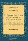 John Roche - An Inquiry, Concerning the Author of the Letters of Junius