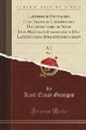 Karl Ernst Georges - Lateinisch-Deutsches Und Deutsch-Lateinisches Handwörterbuch Nach Dem Heutigen Standpunkte Der Lateinischen Sprachwissenschaft, Vol. 1: A-J (Classic R