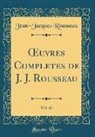 Jean-Jacques Rousseau - OEuvres Completes de J. J. Rousseau, Vol. 12 (Classic Reprint)
