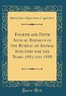 United States Department Of Agriculture - Fourth and Fifth Annual Reports of the Bureau of Animal Industry for the Years 1887 and 1888 (Classic Reprint)
