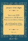 Jacques-Paul Migne - Sæculum XIII Innocentii III Romani Pontificis Opera Omnia, Vol. 1 of 4