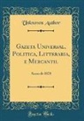 Unknown Author - Gazeta Universal, Politica, Litteraria, e Mercantil