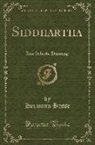 Hermann Hesse - Siddhartha: Eine Indische Dichtung (Classic Reprint)