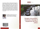 Ridha Chargui - Énergies renouvelables: conversion, stockage et récupération des eaux utilisés