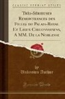 Unknown Author - Très-Sérieuses Remontrances des Filles du Palais-Royal Et Lieux Circonvoisins, A MM. De la Noblesse (Classic Reprint)