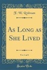 F. W. Robinson - As Long as She Lived, Vol. 2 of 3 (Classic Reprint)