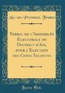 Aix-En-Provence France - Verbal de l'Assemblée Électorale du District d'Aix, pour l'Election des Cures Vacantes (Classic Reprint)