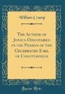 William Cramp - The Author of Junius Discovered in the Person of the Celebrated Earl of Chesterfield (Classic Reprint)