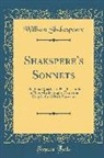 William Shakespeare - Shakspere's Sonnets: The First Quarto, 1609, a Facsimile in Photo-Lithography (from the Copy in the British Museum) (Classic Reprint)