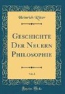Heinrich Ritter - Geschichte Der Neuern Philosophie, Vol. 1 (Classic Reprint)