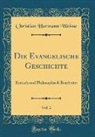 Christian Hermann Weisse - Die Evangelische Geschichte, Vol. 2