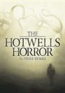 Chris Halliday, Thomas David Parker, Peter Sutton - The Hotwells Horror & Other Stories