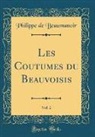 Philippe de Beaumanoir - Les Coutumes du Beauvoisis, Vol. 2 (Classic Reprint)