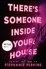 Stephanie Perkins - There's Someone Inside Your House