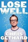 Chris Gethard, Gethard Chris - Lose Well