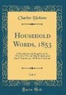 Charles Dickens - Household Words, 1853, Vol. 6