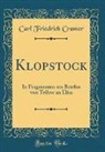 Carl Friedrich Cramer - Klopstock: In Fragmenten Aus Briefen Von Tellow an Elisa (Classic Reprint)