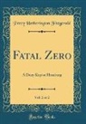 Percy Hetherington Fitzgerald - Fatal Zero, Vol. 2 of 2