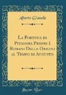 Alberto Gianola - La Fortuna di Pitagora Presso I Romani Dalle Origini al Tempo di Augusto (Classic Reprint)