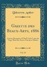 Unknown Author - Gazette des Beaux-Arts, 1886, Vol. 33