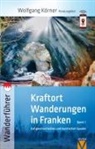 Andrea Busse, Andreas Busse, Andr Hammon, André Hammon, Hiltrud Pornschlegel, Dunja Schütz... - Kraftort Wanderungen in Franken