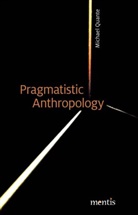 Michael Quante - Pragmatistic Anthropology