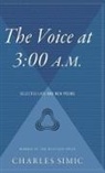 Charles Simic - The Voice At 3:00 A.m.