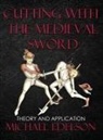 Michael Edelson - Cutting with the Medieval Sword