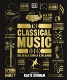 Katie Derham, DK, Phonic Books - The Classical Music Book