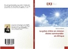 Honoré Jean Dahouet - La grâce d'être en mission divine commandée en Afrique