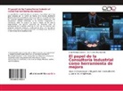 Zulma Sánchez Estrada, Rafael Fernandes, Jorge Noriega Zenteno, Adriana Oliveira - El papel de la Consultoría Industrial como herramienta de mejora