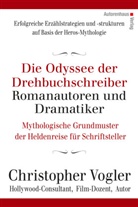 Christopher Vogler, Frank Kuhnke - Die Odyssee der Drehbuchschreiber, Romanautoren und Dramatiker