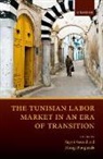 Ragui (Professor Assaad, Ragui Assaad, Ragui (Professor Assaad, Assaad Ragui, Mongi Boughzala, Mongi (Emeritus Professor Boughzala... - Tunisian Labor Market in an Era of Transition