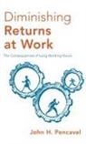 John H. Pencavel, John H. (Pauline K. Levin-Robert L. Levi Pencavel, Pencavel John H. - Diminishing Returns At Work