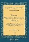 Konigl Wilhelms-Gymnasium in Berlin, Königl. Wilhelms-Gymnasium in Berlin - Königl. Wilhelms-Gymnasium in Berlin, Vol. 5