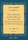 John Campbell - Naval History of Great Britain, Including the History and Lives of the British Admirals, Vol. 2 of 8 (Classic Reprint)