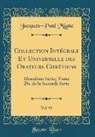 Jacques-Paul Migne - Collection Intégrale Et Universelle des Orateurs Chrétiens, Vol. 95