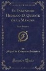Miguel De Cervantes Saavedra - El Ingenioso Hidalgo D. Quijote de la Mancha, Vol. 1