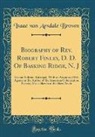 Isaac Van Arsdale Brown - Biography of Rev. Robert Finley, D. D. Of Basking Ridge, N. J