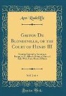 Ann Radcliffe, Ann Ward Radcliffe - Gaston De Blondeville, or the Court of Henry III, Vol. 2 of 4