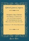 United States Congress - Hearings Held Before the Special Committee on the Investigation of the American Sugar Refining Co. And Others