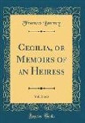 Frances Burney - Cecilia, or Memoirs of an Heiress, Vol. 3 of 3 (Classic Reprint)