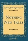 Dinah Maria Mulock Craik - Nothing New Tales (Classic Reprint)