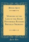 Thomas Moore - Memoirs of the Life of the Right Honorable Richard Brinsley Sheridan (Classic Reprint)