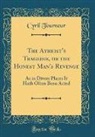 Cyril Tourneur - The Atheist's Tragedie, or the Honest Man's Revenge
