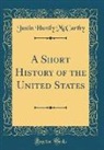 Justin Huntly McCarthy - A Short History of the United States (Classic Reprint)