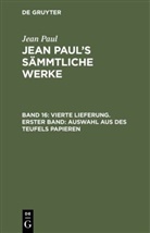 Jean Paul - Jean Paul: Jean Paul's Sämmtliche Werke - Band 16: Vierte Lieferung. Erster Band: Auswahl aus des Teufels Papieren