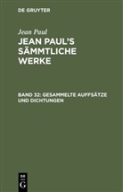 Jean Paul - Jean Paul: Jean Paul's Sämmtliche Werke - Band 32: Gesammelte Auffsätze und Dichtungen