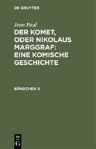Jean Paul - Der Komet, oder Nikolaus Marggraf : Eine komische Geschichte