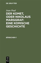 Jean Paul - Der Komet, oder Nikolaus Marggraf : Eine komische Geschichte